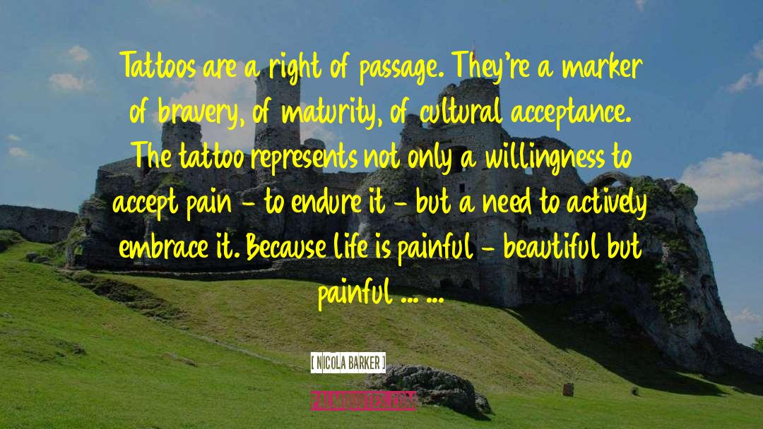 Nicola Barker Quotes: Tattoos are a right of