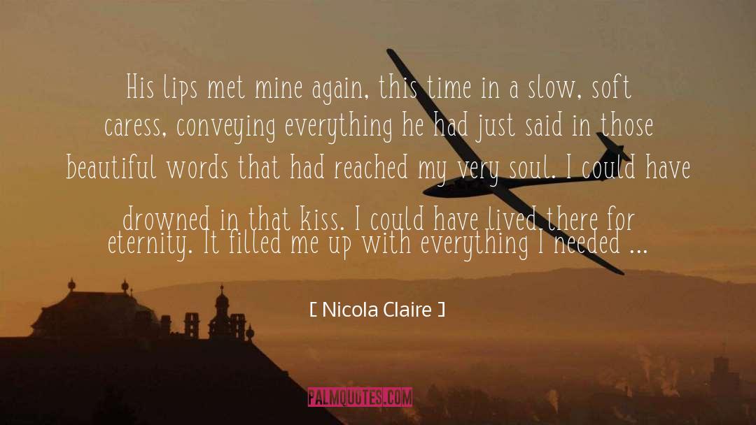 Nicola Claire Quotes: His lips met mine again,