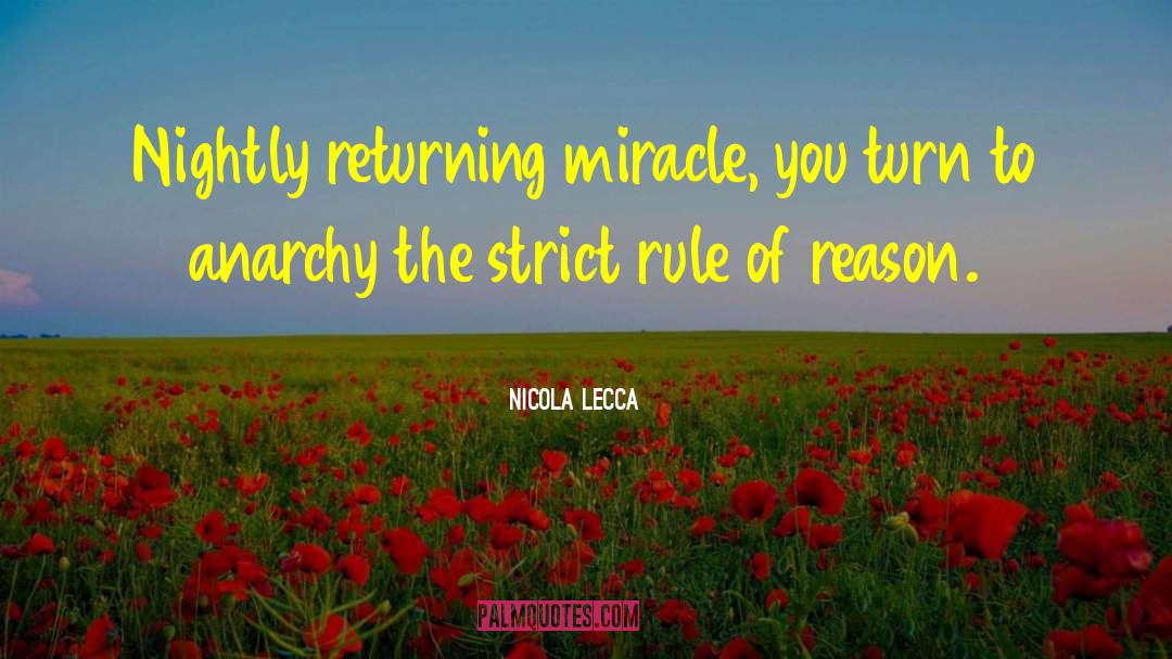 Nicola Lecca Quotes: Nightly returning miracle, you turn