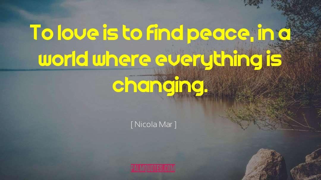 Nicola Mar Quotes: To love is to find