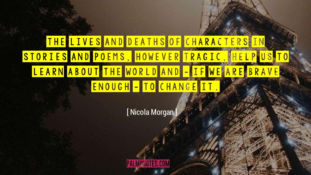Nicola Morgan Quotes: The lives and deaths of