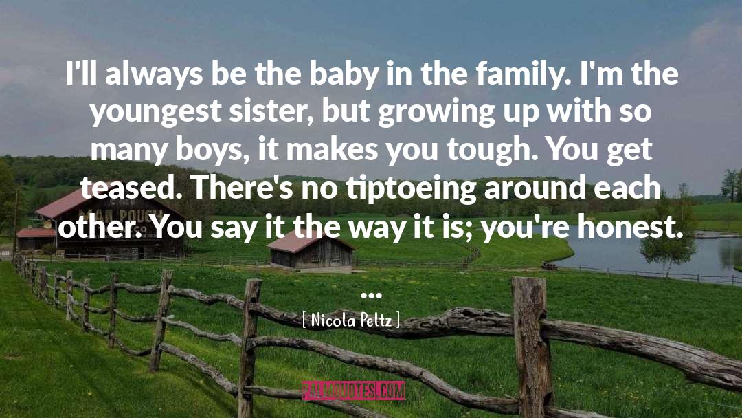 Nicola Peltz Quotes: I'll always be the baby
