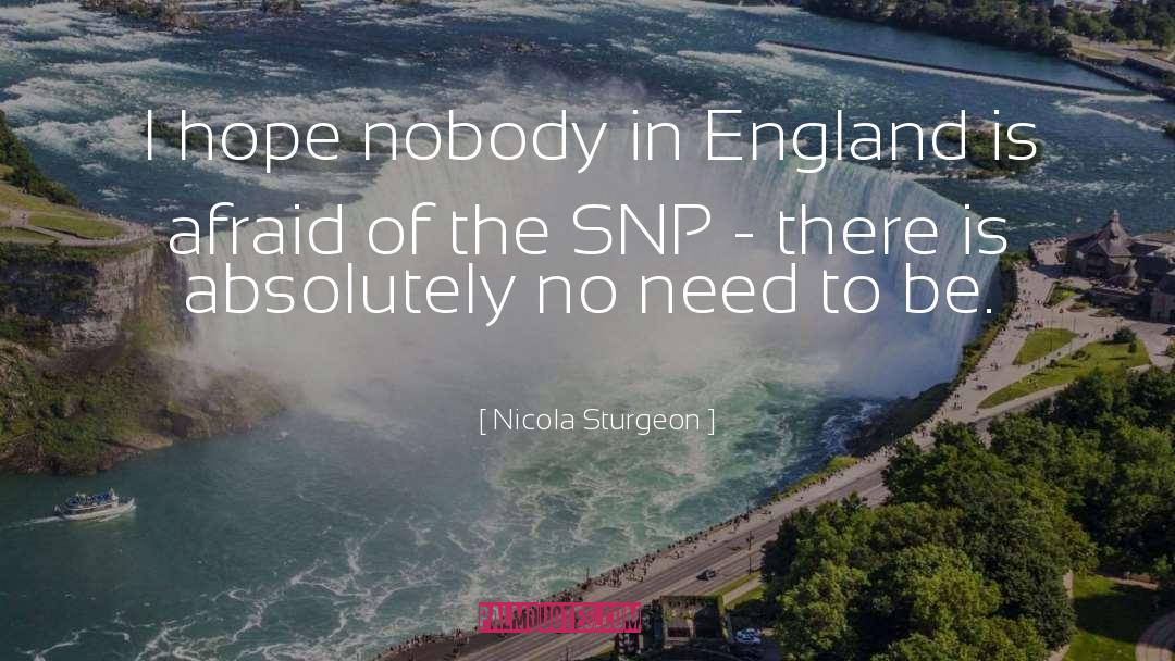 Nicola Sturgeon Quotes: I hope nobody in England