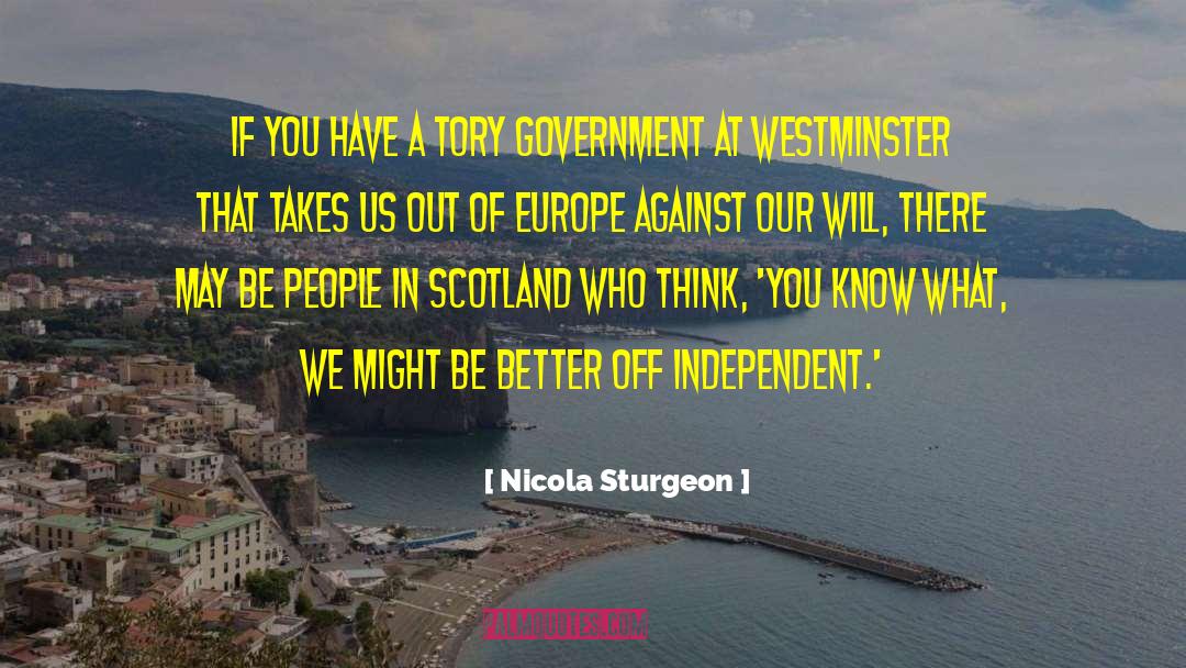 Nicola Sturgeon Quotes: If you have a Tory