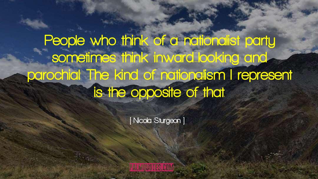 Nicola Sturgeon Quotes: People who think of a