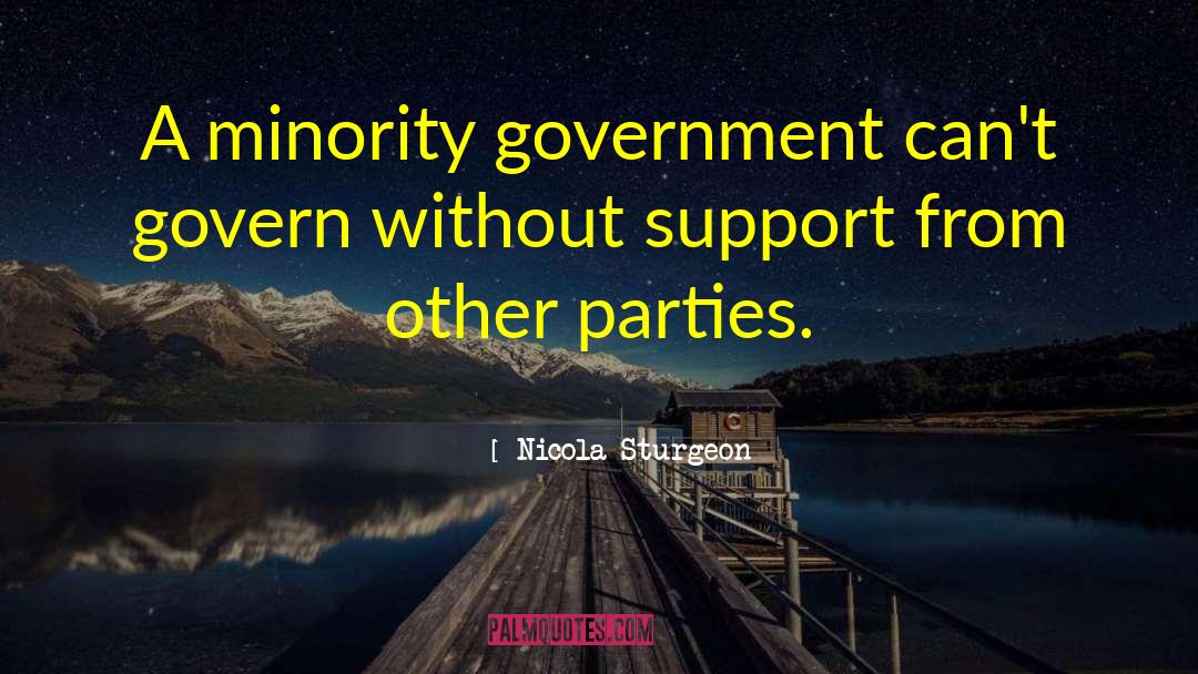 Nicola Sturgeon Quotes: A minority government can't govern