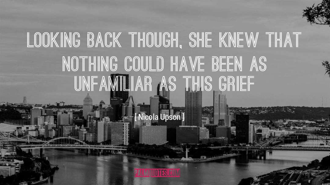 Nicola Upson Quotes: Looking back though, she knew