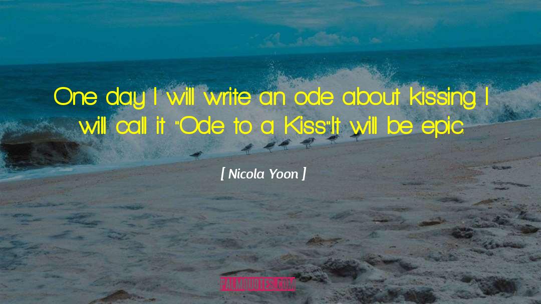 Nicola Yoon Quotes: One day I will write