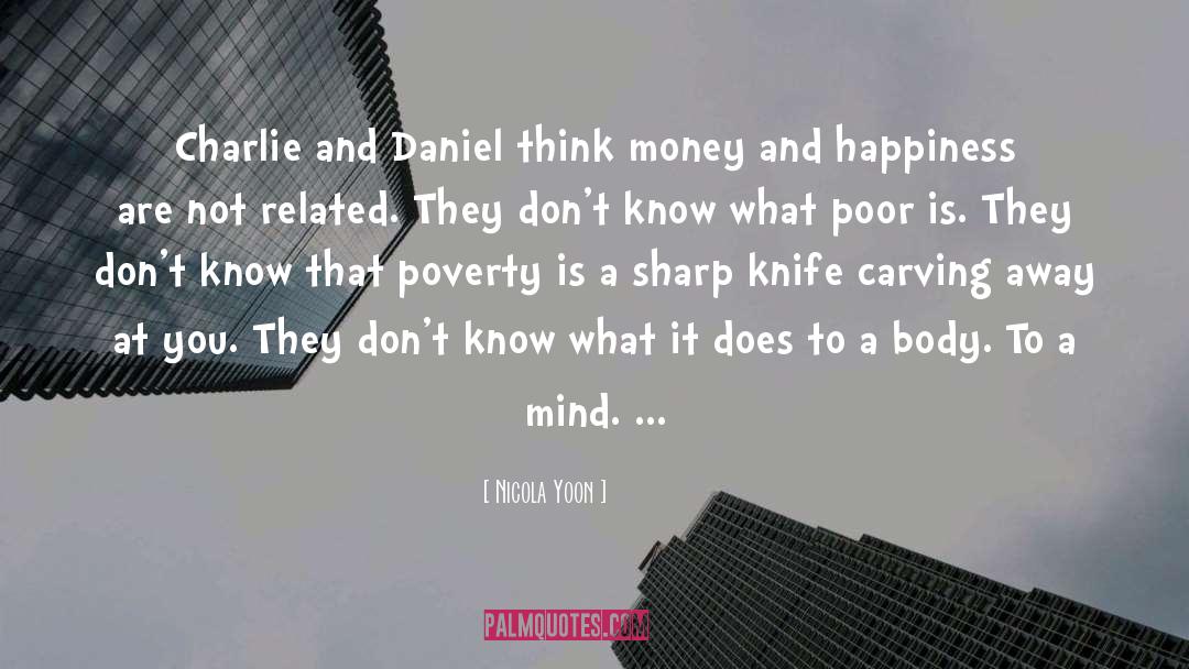 Nicola Yoon Quotes: Charlie and Daniel think money