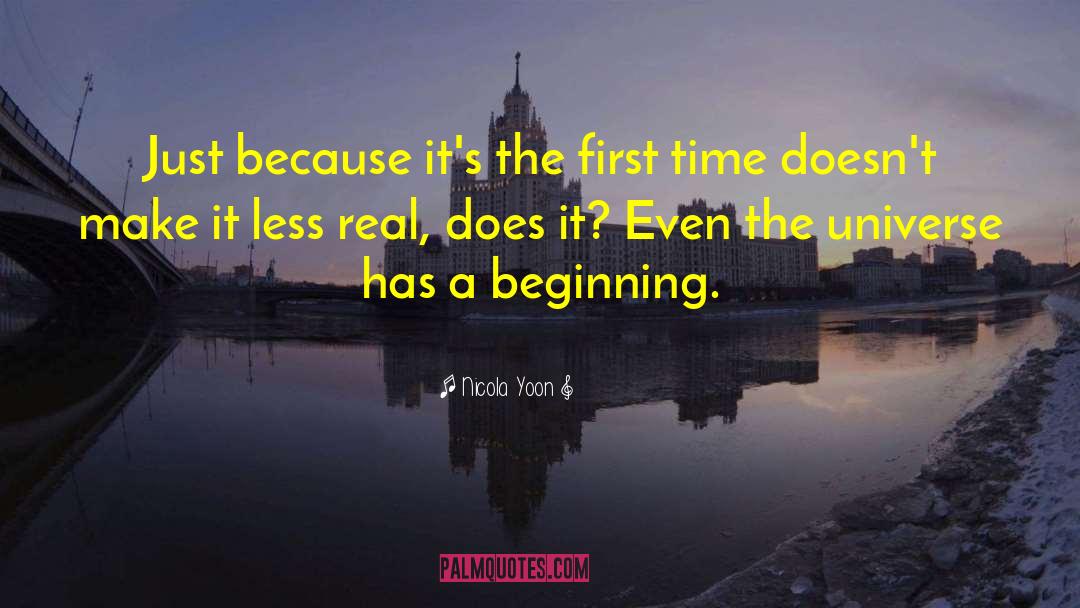 Nicola Yoon Quotes: Just because it's the first