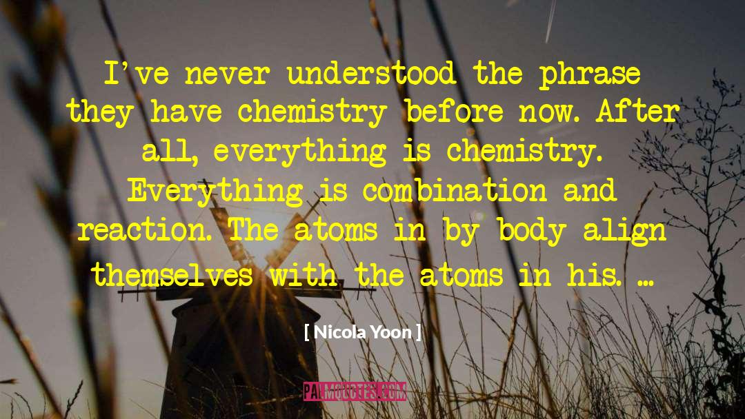 Nicola Yoon Quotes: I've never understood the phrase