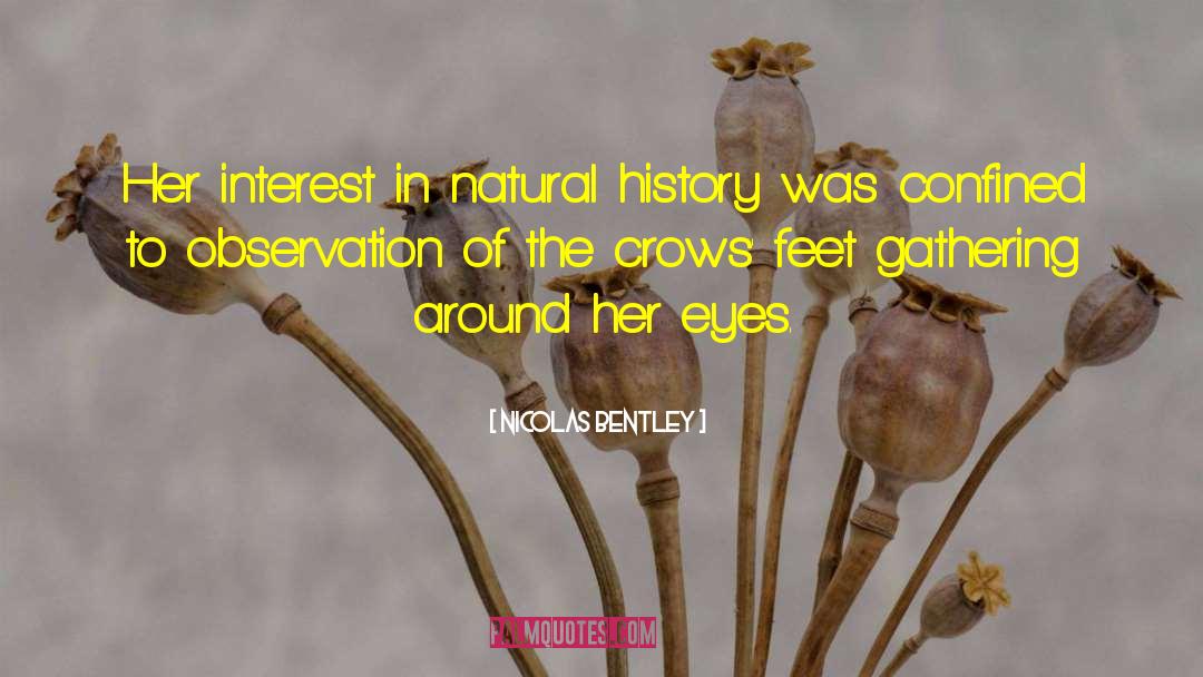 Nicolas Bentley Quotes: Her interest in natural history