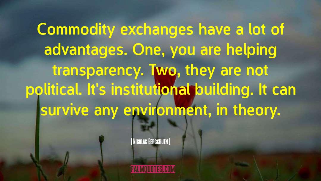 Nicolas Berggruen Quotes: Commodity exchanges have a lot