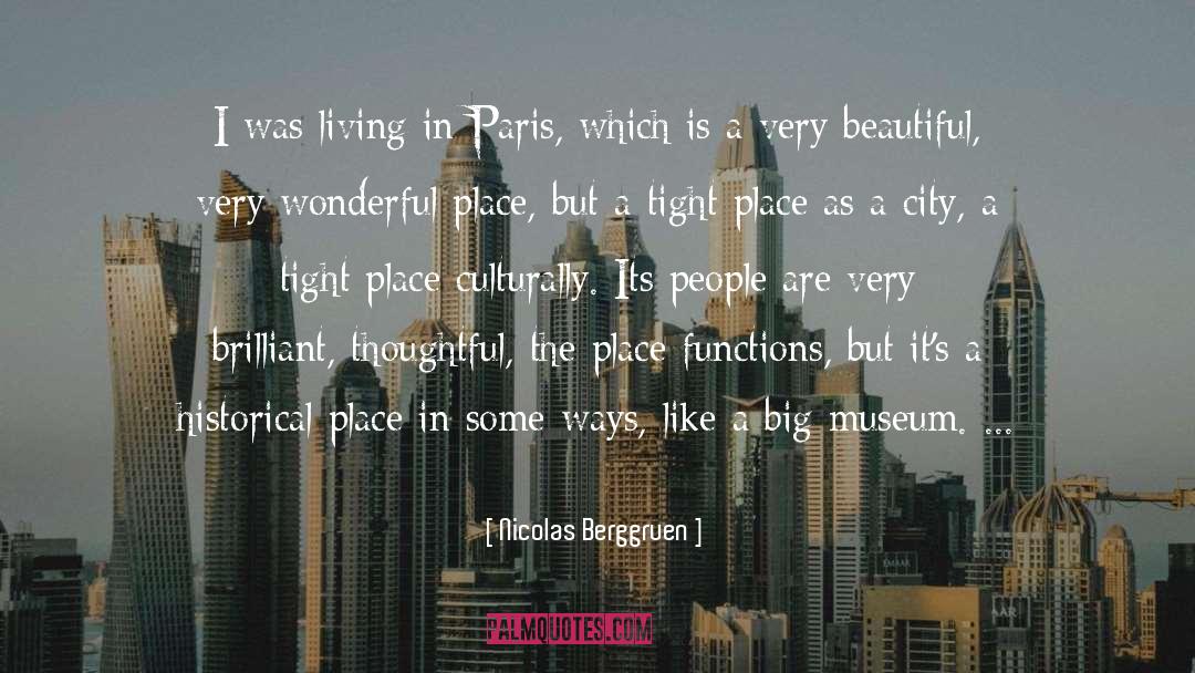 Nicolas Berggruen Quotes: I was living in Paris,