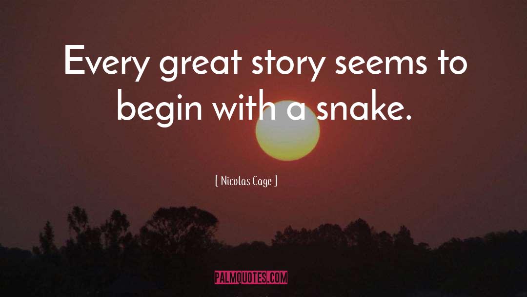 Nicolas Cage Quotes: Every great story seems to