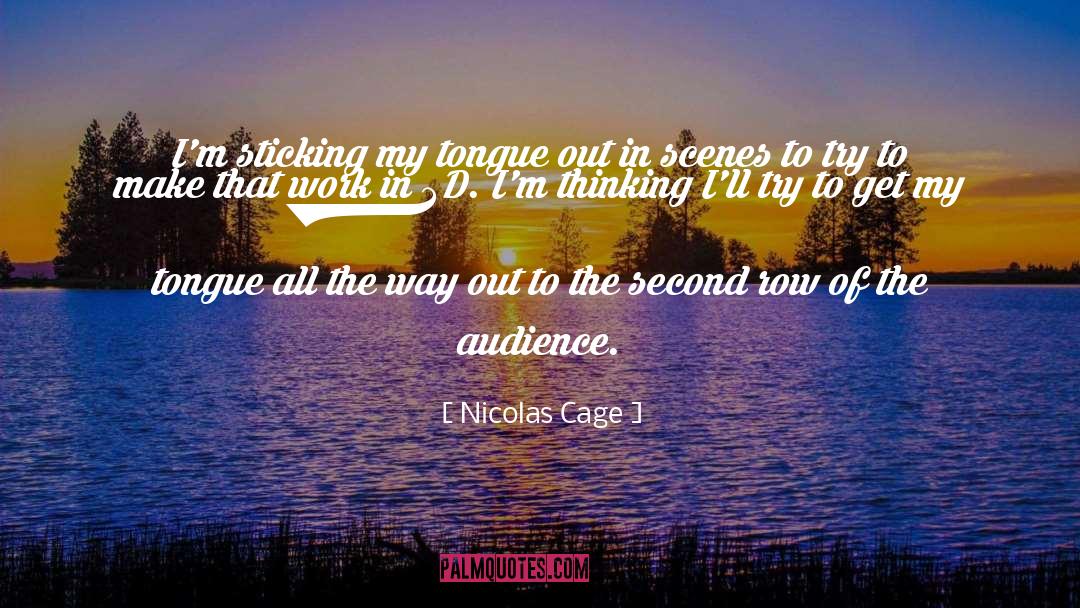 Nicolas Cage Quotes: I'm sticking my tongue out