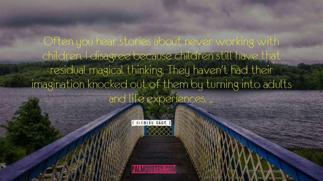Nicolas Cage Quotes: Often you hear stories about