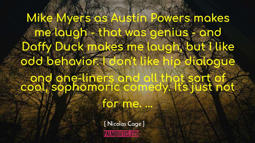 Nicolas Cage Quotes: Mike Myers as Austin Powers