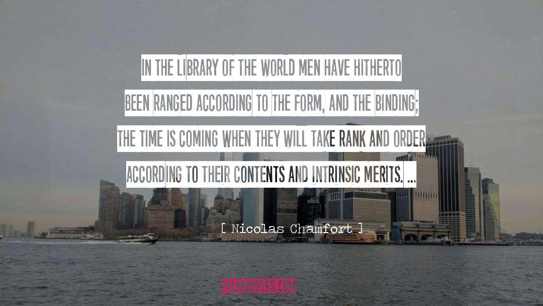 Nicolas Chamfort Quotes: In the library of the