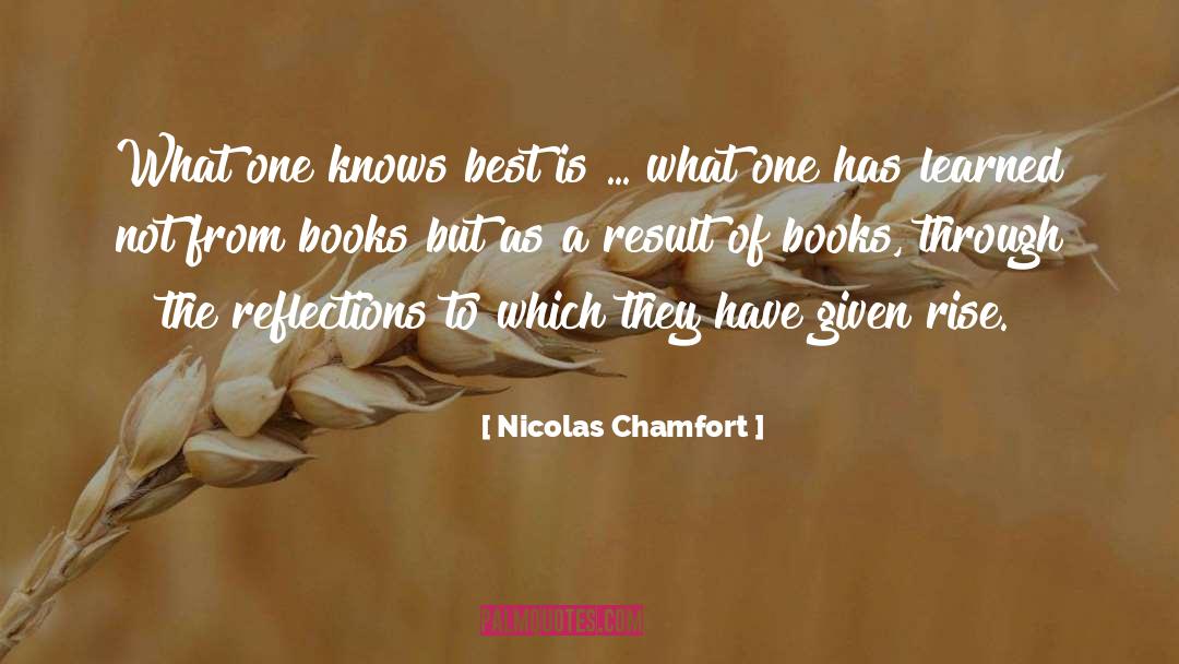 Nicolas Chamfort Quotes: What one knows best is