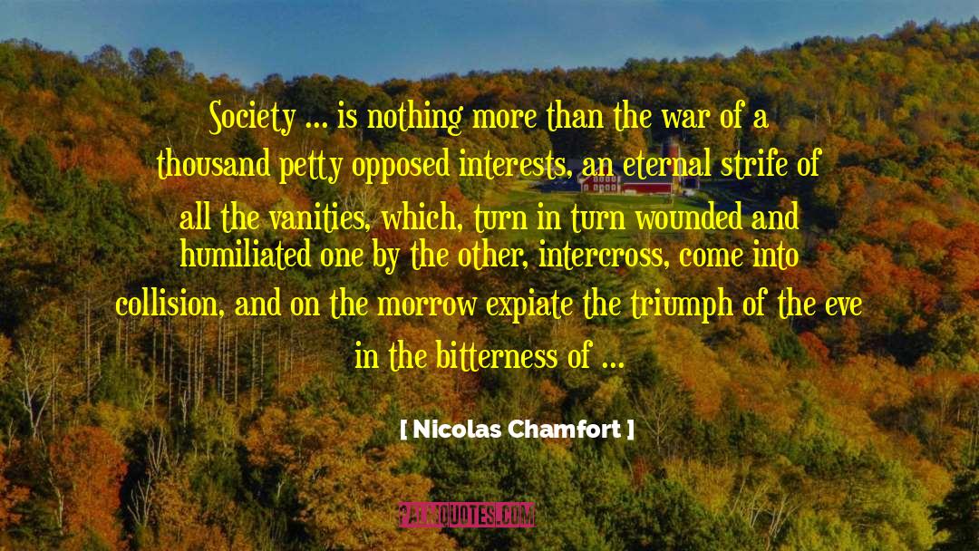 Nicolas Chamfort Quotes: Society ... is nothing more