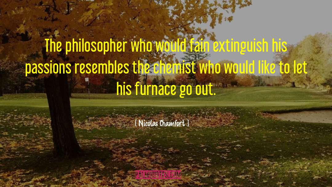 Nicolas Chamfort Quotes: The philosopher who would fain
