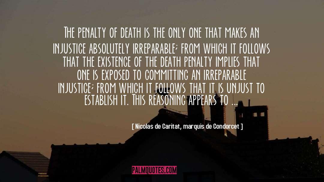 Nicolas De Caritat, Marquis De Condorcet Quotes: The penalty of death is