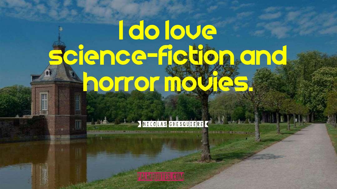 Nicolas Ghesquiere Quotes: I do love science-fiction and