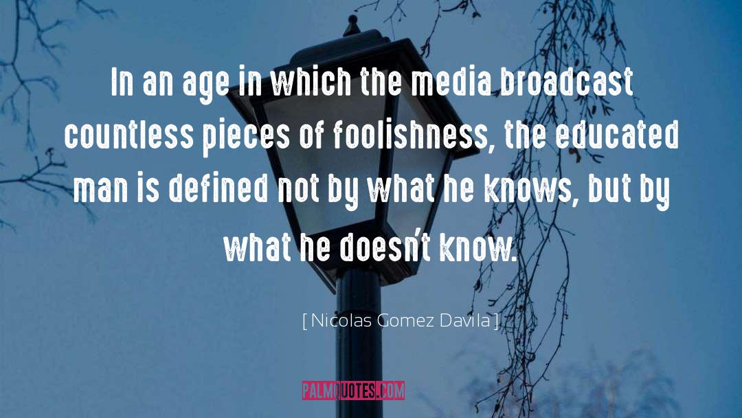 Nicolas Gomez Davila Quotes: In an age in which