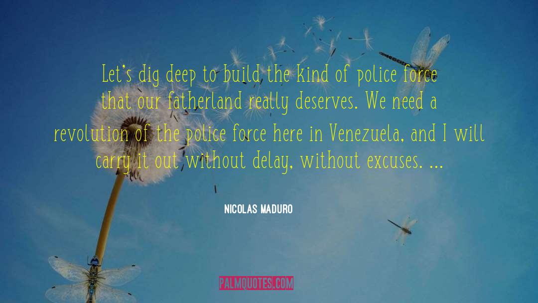 Nicolas Maduro Quotes: Let's dig deep to build
