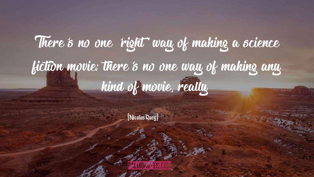 Nicolas Roeg Quotes: There's no one 'right' way
