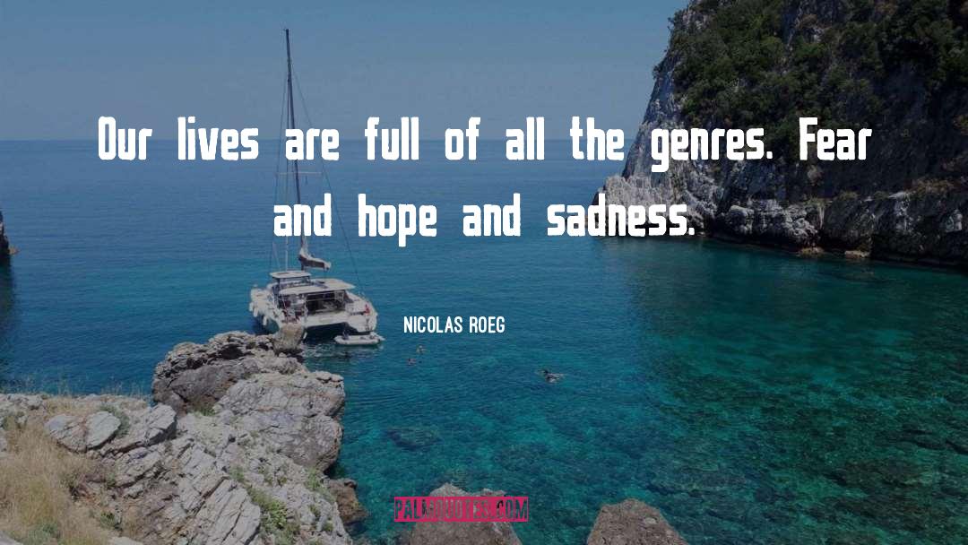 Nicolas Roeg Quotes: Our lives are full of