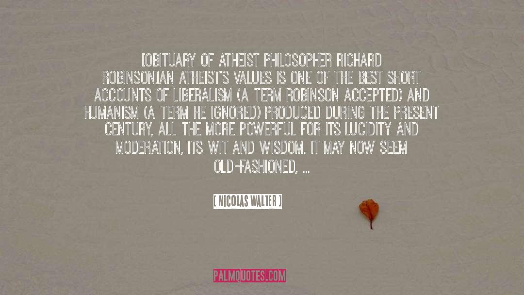 Nicolas Walter Quotes: [Obituary of atheist philosopher Richard