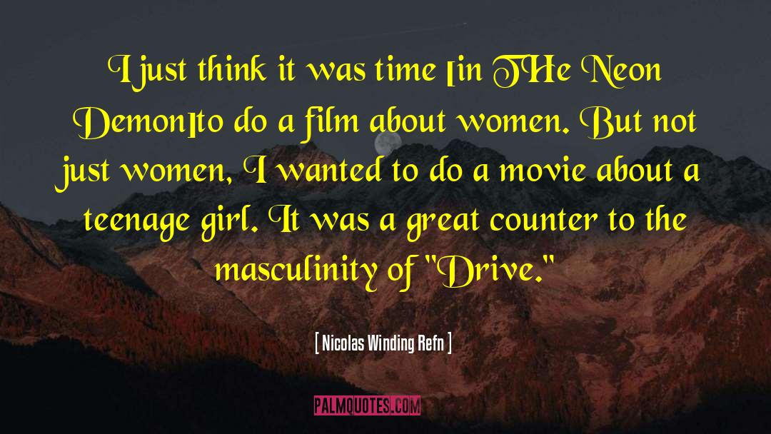 Nicolas Winding Refn Quotes: I just think it was
