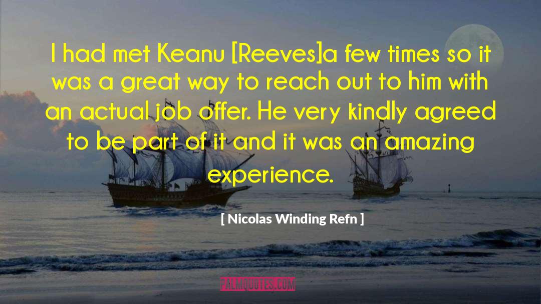 Nicolas Winding Refn Quotes: I had met Keanu [Reeves]a