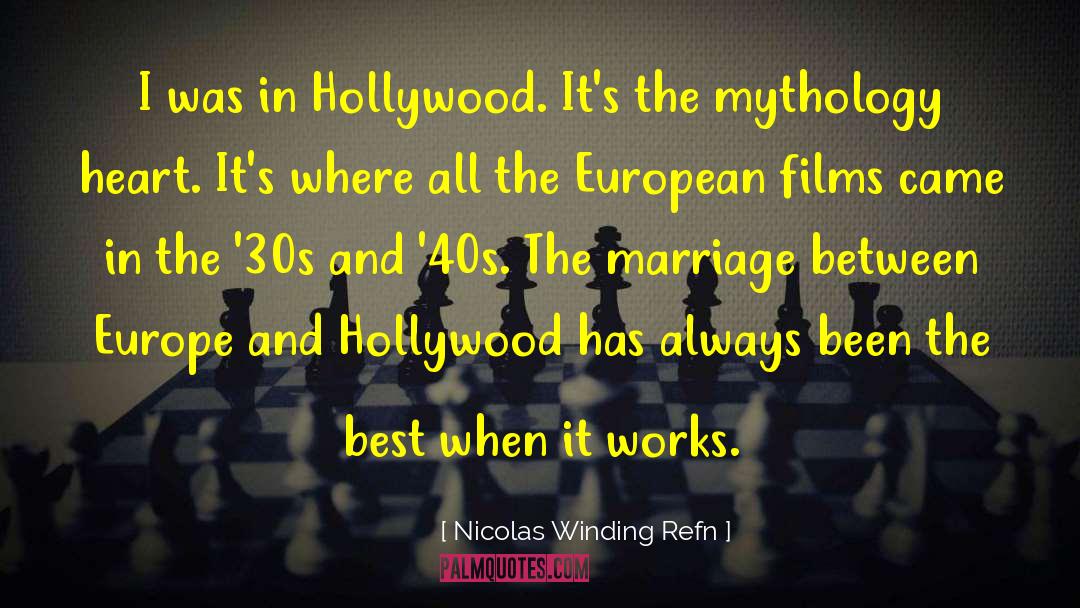 Nicolas Winding Refn Quotes: I was in Hollywood. It's