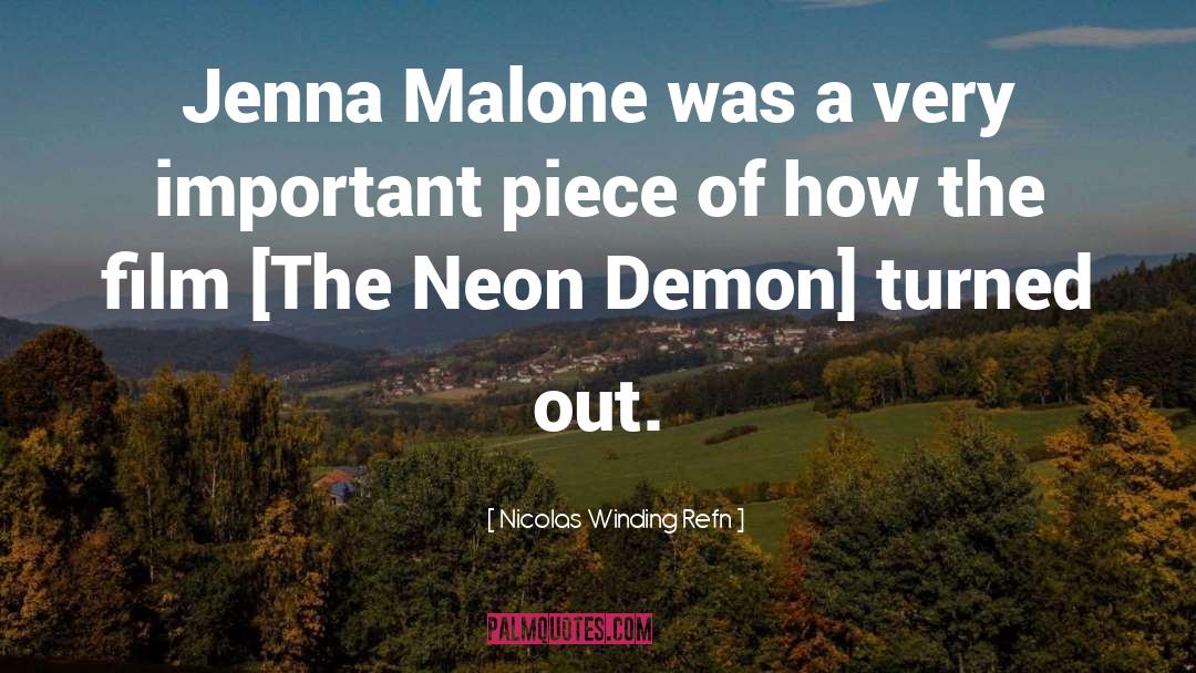 Nicolas Winding Refn Quotes: Jenna Malone was a very