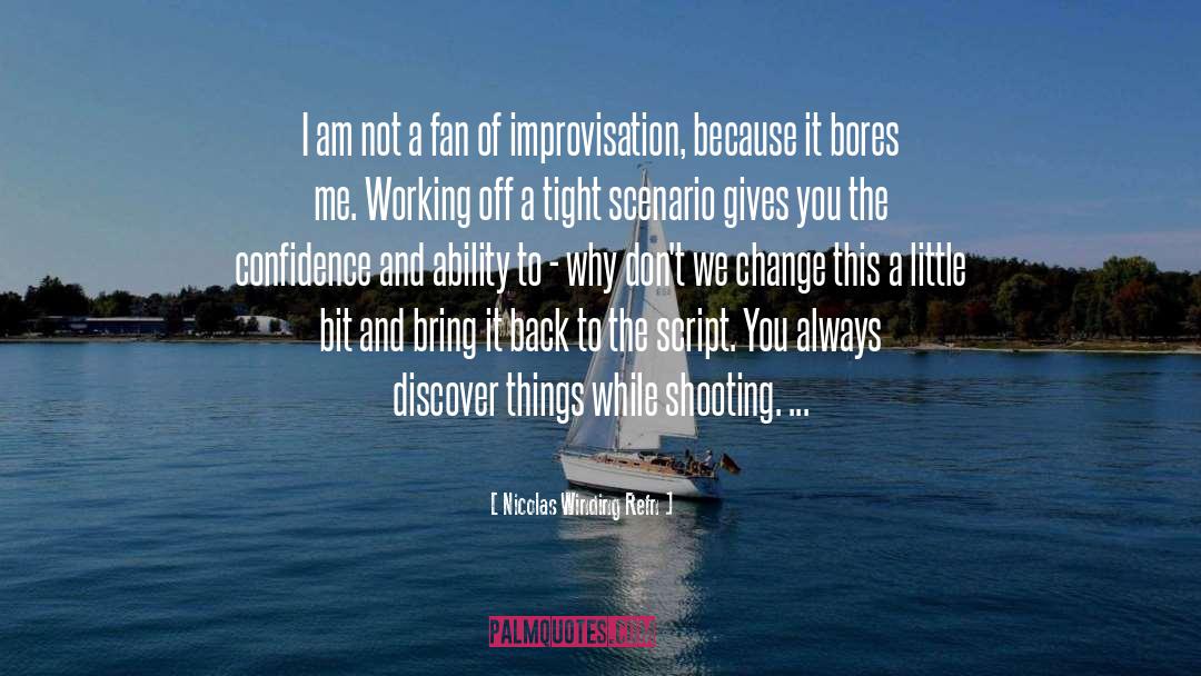 Nicolas Winding Refn Quotes: I am not a fan