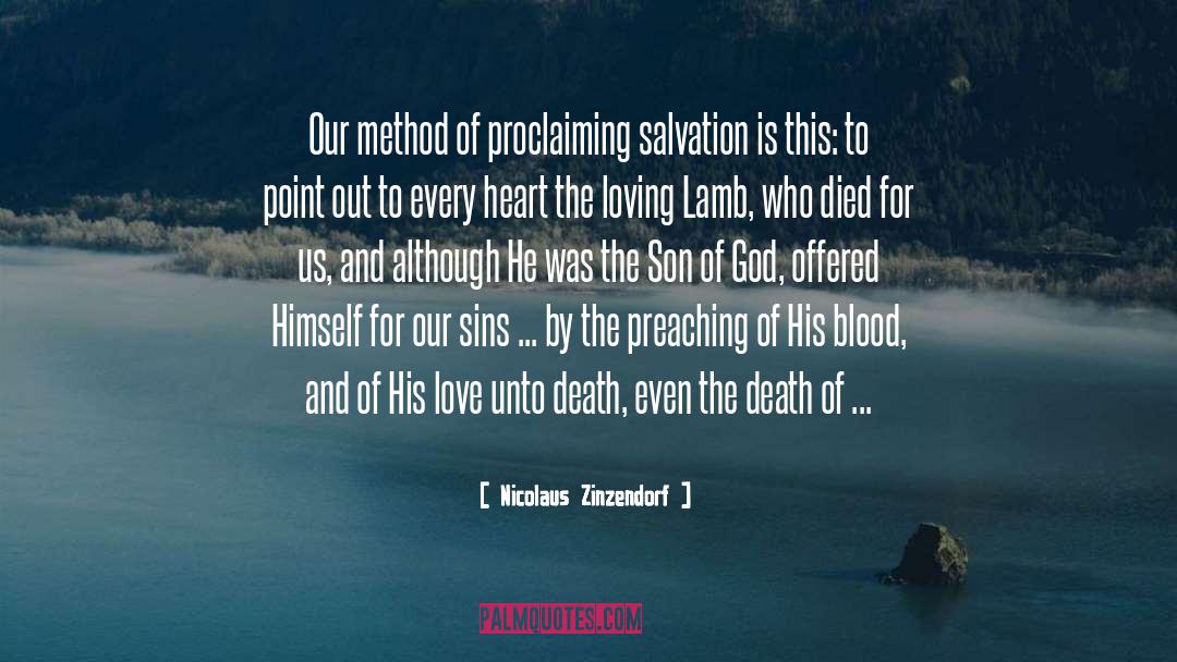 Nicolaus Zinzendorf Quotes: Our method of proclaiming salvation