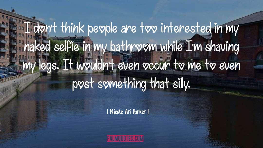 Nicole Ari Parker Quotes: I don't think people are