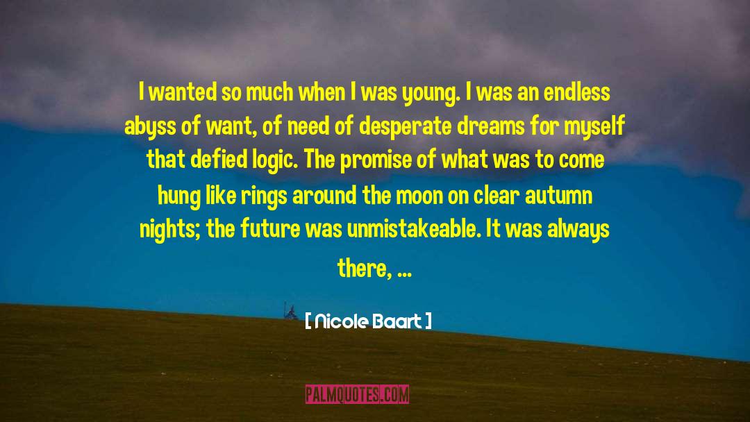 Nicole Baart Quotes: I wanted so much when