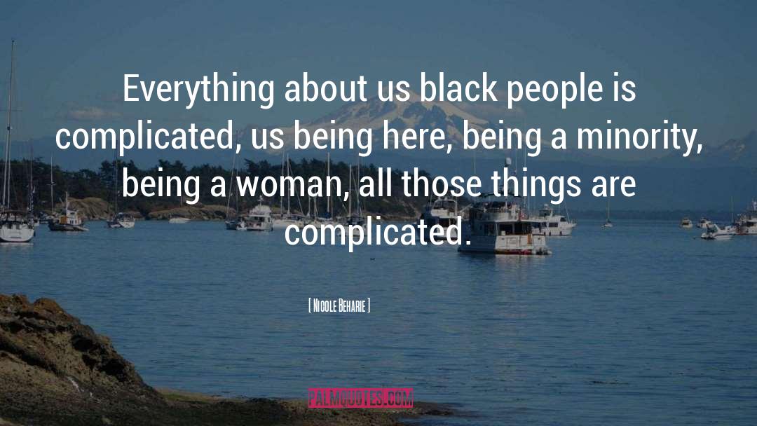 Nicole Beharie Quotes: Everything about us black people