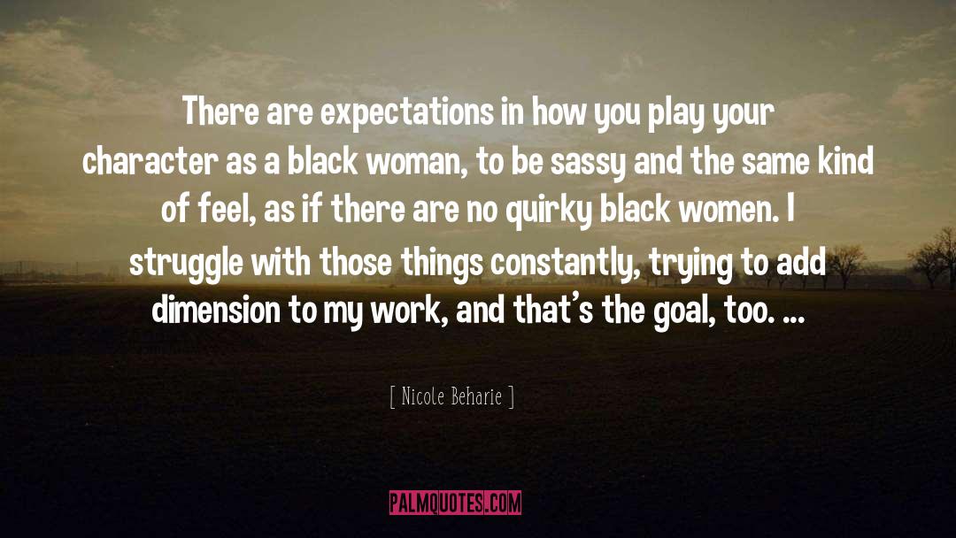 Nicole Beharie Quotes: There are expectations in how