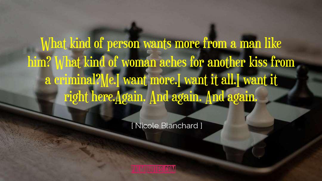 Nicole Blanchard Quotes: What kind of person wants