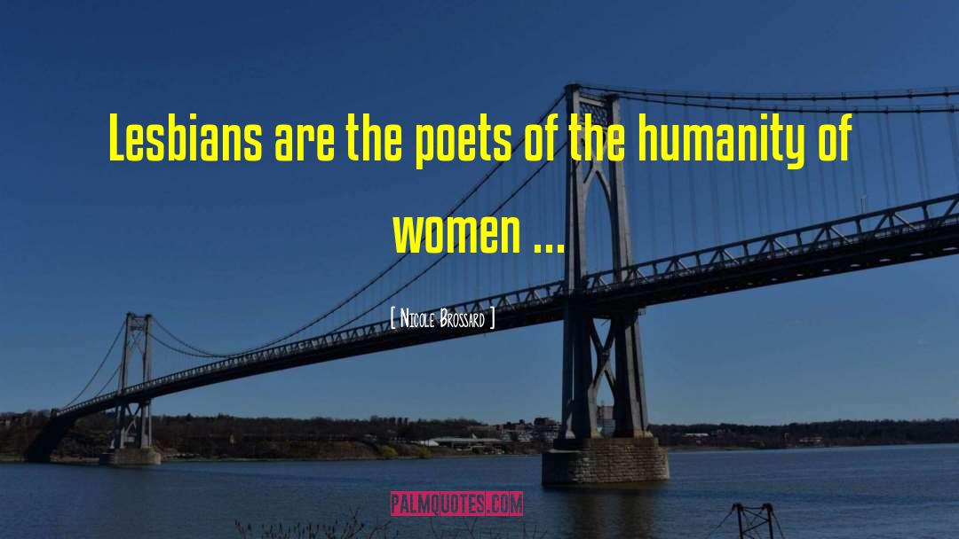 Nicole Brossard Quotes: Lesbians are the poets of