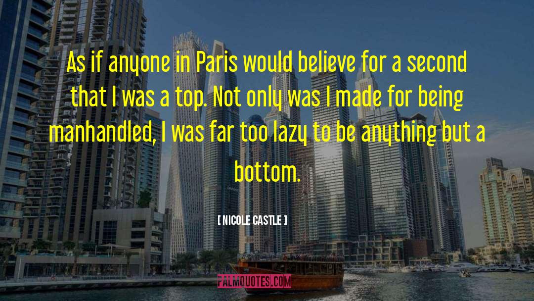Nicole Castle Quotes: As if anyone in Paris
