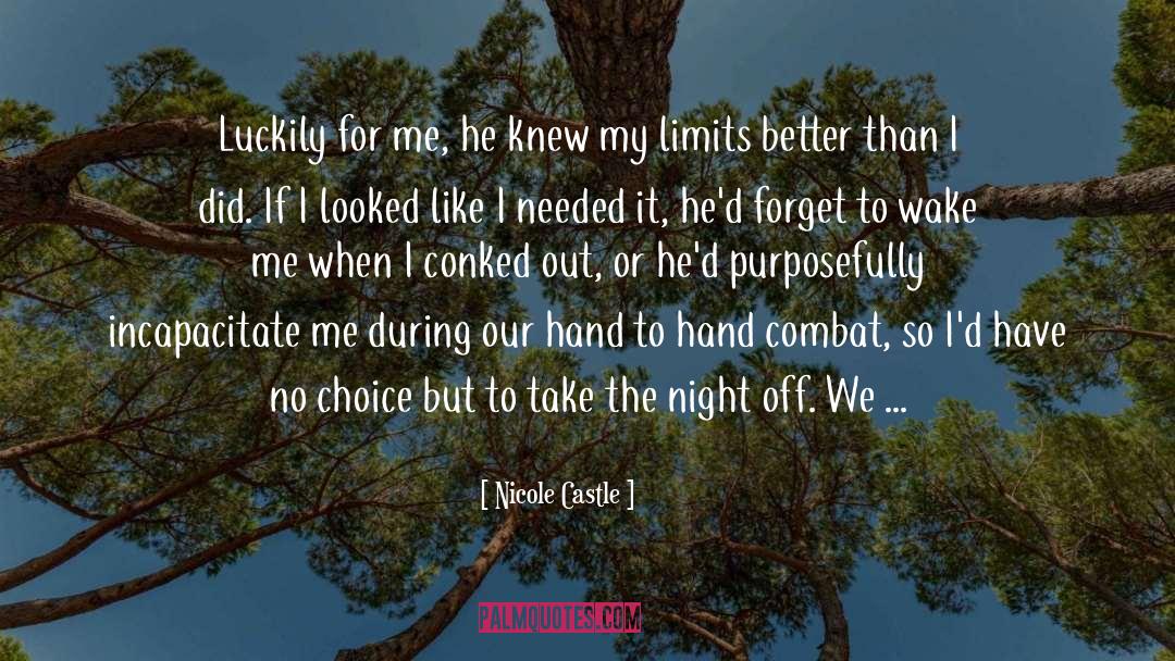 Nicole Castle Quotes: Luckily for me, he knew