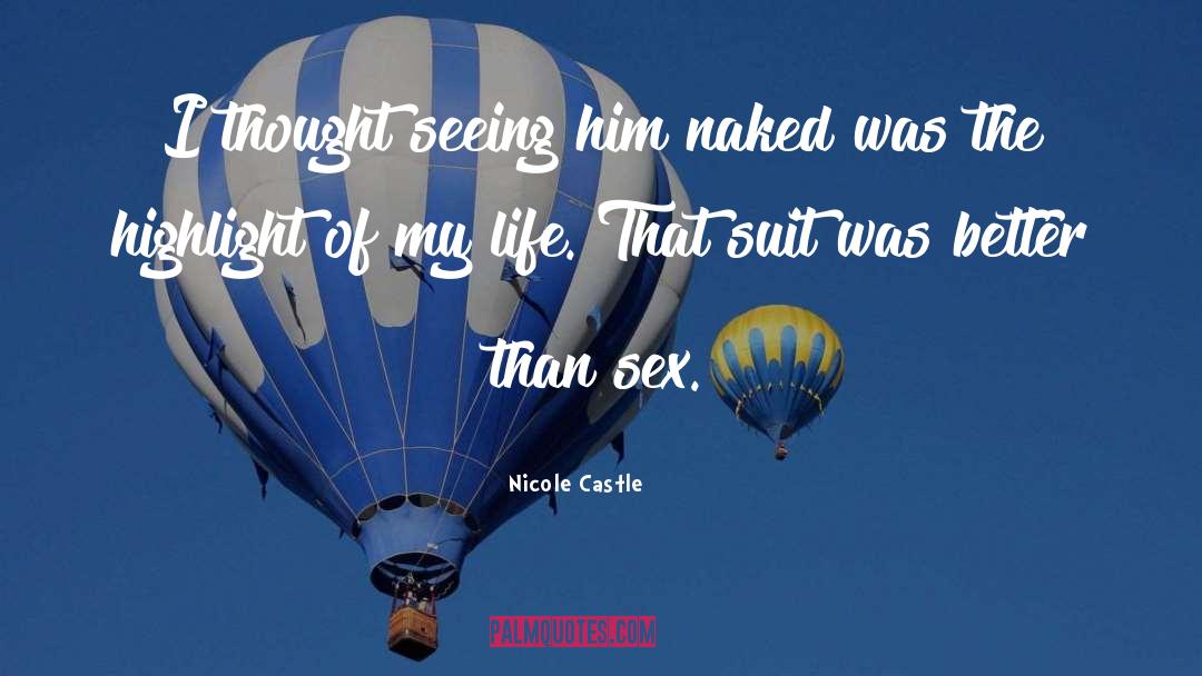 Nicole Castle Quotes: I thought seeing him naked