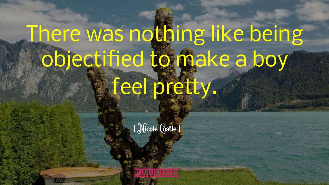 Nicole Castle Quotes: There was nothing like being