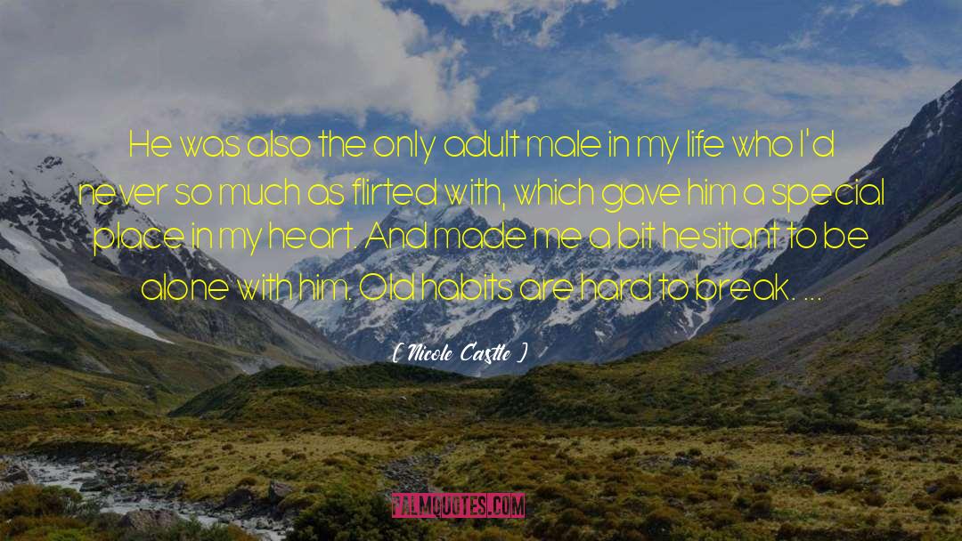 Nicole Castle Quotes: He was also the only